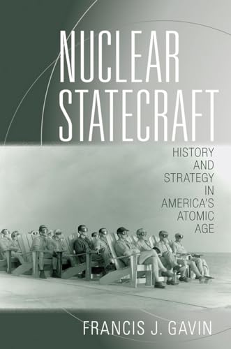 9780801456756: Nuclear Statecraft: History and Strategy in America's Atomic Age
