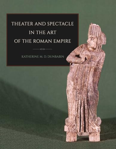 Imagen de archivo de Theater and Spectacle in the Art of the Roman Empire (Cornell Studies in Classical Philology (66)) a la venta por Midtown Scholar Bookstore