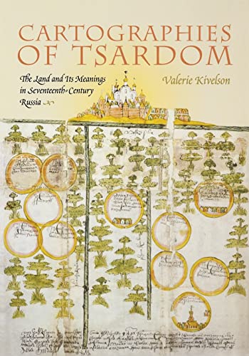 9780801472534: Cartographies of Tsardom: The Land And Its Meanings in Seventeenth-century Russia