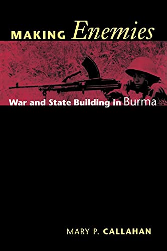 9780801472671: Making Enemies: War And State Building in Burma