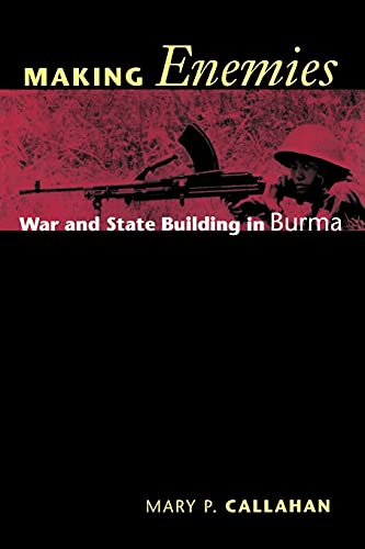 Stock image for Making Enemies: War and State Building in Burma for sale by Chiron Media
