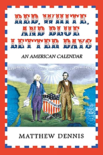 Beispielbild fr Red, White, and Blue Letter Days : An American Calendar zum Verkauf von Better World Books