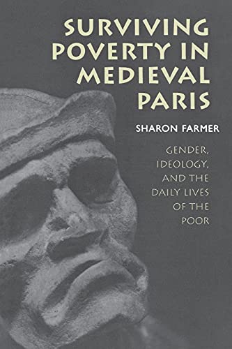 Beispielbild fr Surviving Poverty in Medieval Paris: Gender, Ideology, and the Daily Lives of the Poor (Conjunctions of Religion and Power in the Medieval Past) zum Verkauf von Books From California