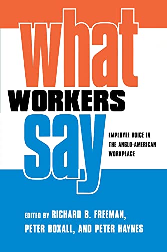 Stock image for What Workers Say : Employee Voice in the Anglo-American Workplace for sale by Better World Books