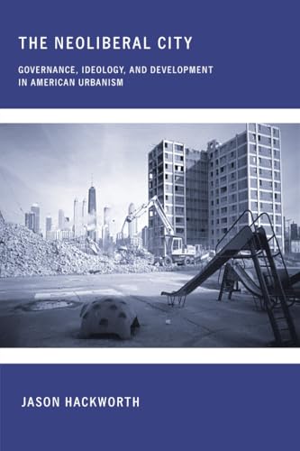 Imagen de archivo de The Neoliberal City (Governance, Ideology, and Development in American Urbanism) a la venta por SecondSale