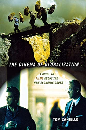 9780801473067: The Cinema of Globalization: A Guide to Films about the New Economic Order