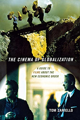 9780801473067: The Cinema of Globalization: A Guide to Films About the New Economic Order