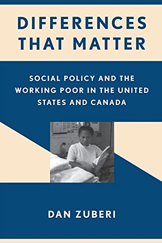 Beispielbild fr Differences That Matter: Social Policy and the Working Poor in the United States and Canada zum Verkauf von SecondSale