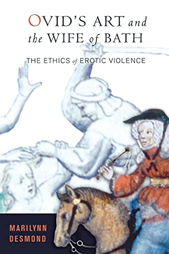 Beispielbild fr Ovid's Art and the Wife of Bath : The Ethics of Erotic Violence zum Verkauf von Better World Books