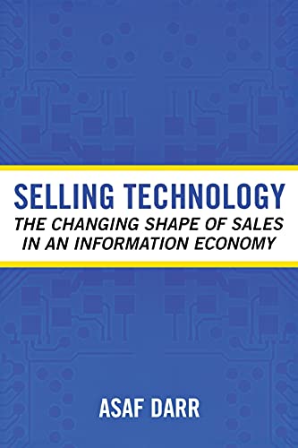 Selling Technology: The Changing Shape of Sales in an Information Economy