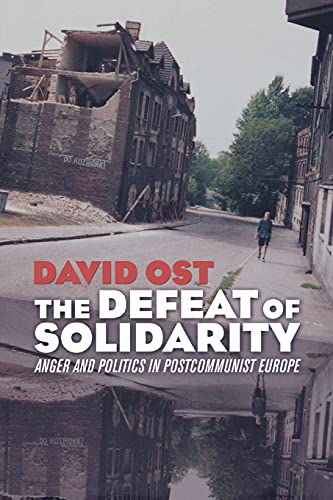 Stock image for The Defeat of Solidarity: Anger and Politics in Postcommunist Europe for sale by Goodwill