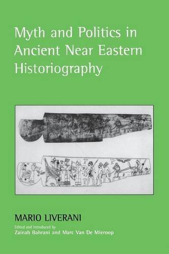 9780801473586: Myth and Politics in Ancient Near Eastern Historiography