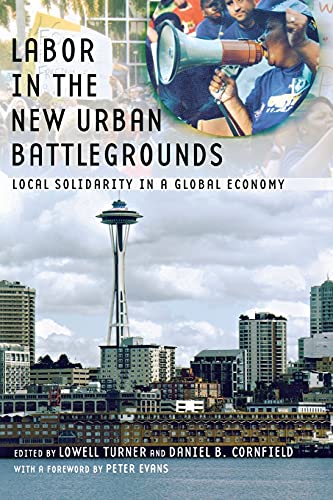 Beispielbild fr Labor in the New Urban Battlegrounds: Local Solidarity in a Global Economy (Frank W. Pierce Memorial Lectureship and Conference Series) zum Verkauf von Open Books