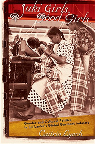 Beispielbild fr Juki Girls, Good Girls; Gender and Cultural Politics in Sri Lanka's Global Garment Industry zum Verkauf von COLLINS BOOKS