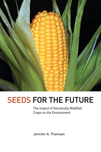 Beispielbild fr Seeds for the Future : The Impact of Genetically Modified Crops on the Environment zum Verkauf von Better World Books