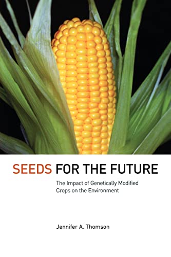Stock image for Seeds for the Future: The Impact of Genetically Modified Crops on the Environment for sale by ThriftBooks-Dallas