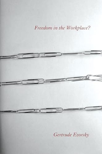 Stock image for Freedom in the Workplace? for sale by Better World Books