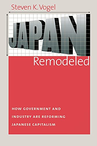 Stock image for Japan Remodeled : How Government and Industry Are Reforming Japanese Capitalism for sale by Better World Books: West
