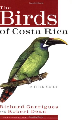 The Birds of Costa Rica: A Field Guide - Garrigues, Richard
