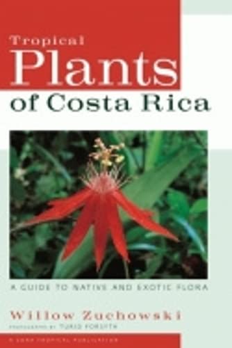 Stock image for Tropical Plants of Costa Rica A Guide to Native and Exotic Flora for sale by TextbookRush