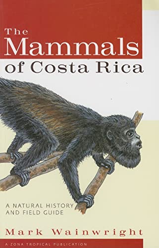 Beispielbild fr The Mammals of Costa Rica : A Natural History and Field Guide zum Verkauf von Better World Books