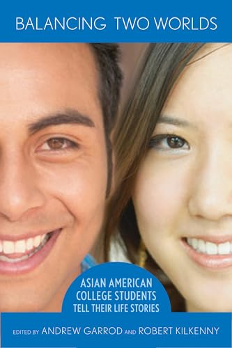 Stock image for Balancing Two Worlds : Asian American College Students Tell Their Life Stories for sale by Better World Books