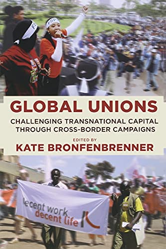 Stock image for Global Unions : Challenging Transnational Capital Through Cross-Border Campaigns for sale by Better World Books: West