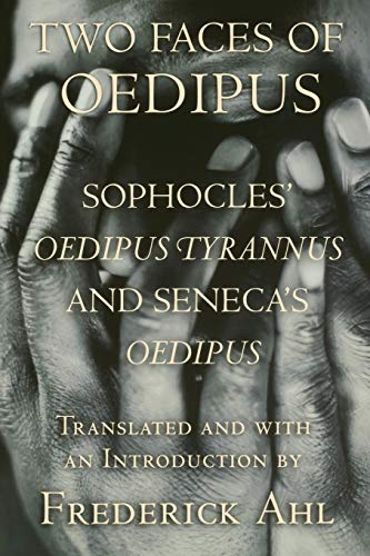 Imagen de archivo de Two Faces of Oedipus: Sophocles Oedipus Tyrannus and Senecas Oedipus a la venta por Zoom Books Company