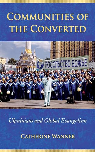 Imagen de archivo de Communities of the Converted : Ukrainians and Global Evangelism a la venta por Better World Books