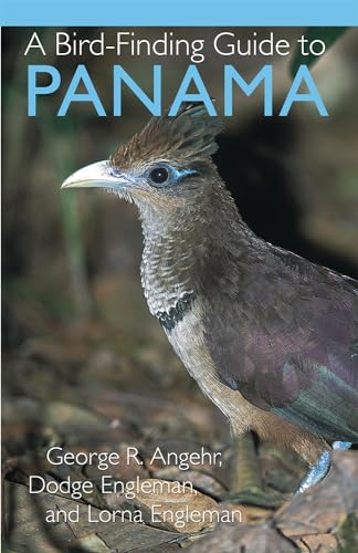 A Bird-Finding Guide to Panama (9780801474231) by Angehr, George; Engleman, Dodge; Engleman, Lorna
