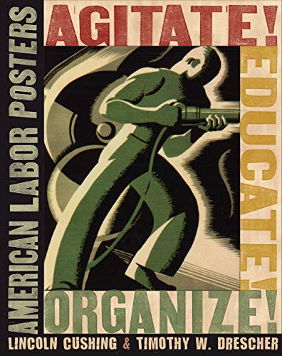 Imagen de archivo de Agitate! Educate! Organize!: American Labor Posters a la venta por GF Books, Inc.