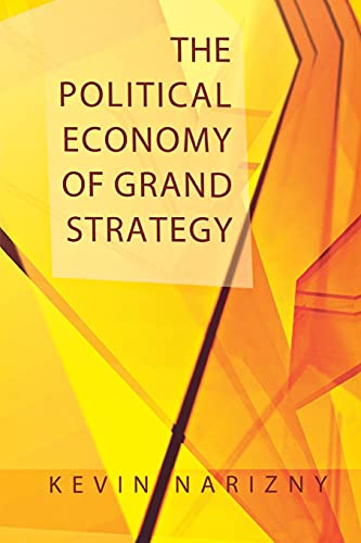 Beispielbild fr The Political Economy of Grand Strategy zum Verkauf von Blackwell's
