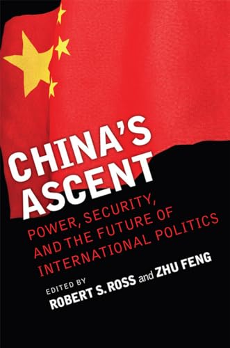 9780801474446: China's Ascent: Power, Security, and the Future of International Politics (Cornell Studies in Security Affairs)