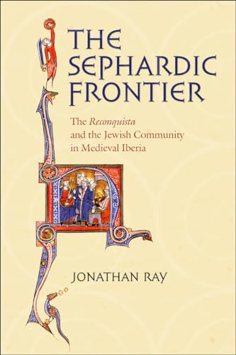 9780801474514: The Sephardic Frontier: The "Reconquista" and the Jewish Community in Medieval Iberia (Conjunctions of Religion and Power in the Medieval Past)