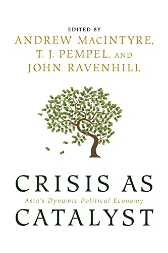 Beispielbild fr Crisis as Catalyst: Asia's Dynamic Political Economy zum Verkauf von THE SAINT BOOKSTORE