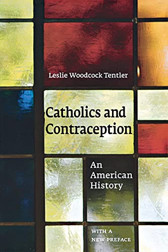 9780801474941: Catholics and Contraception: An American History (Cushwa Center Studies of Catholicism in Twentieth-Century America)