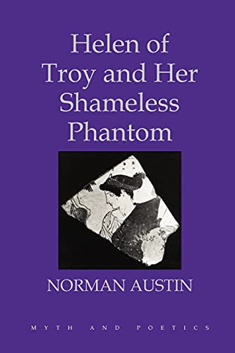 Stock image for Helen of Troy and Her Shameless Phantom (Myth and Poetics) for sale by Half Price Books Inc.