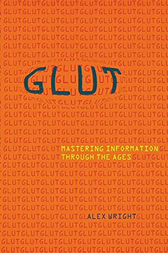 Stock image for Glut: Mastering Information through the Ages for sale by BooksRun