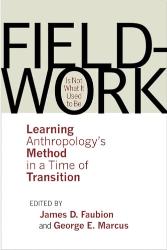 Imagen de archivo de Fieldwork Is Not What It Used to Be: Learning Anthropology's Method in a Time of Transition a la venta por Revaluation Books