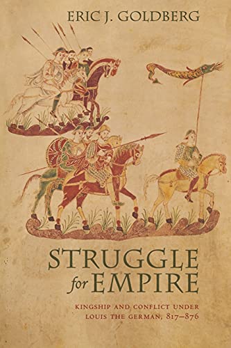 Imagen de archivo de Struggle for Empire : Kingship and Conflict under Louis the German, 817-876 a la venta por Better World Books