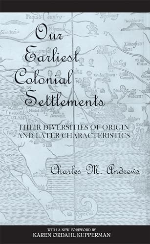 9780801475443: Our Earliest Colonial Settlements: Their Diversities of Origin and Later Characteristics