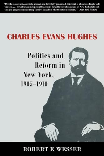 Stock image for Charles Evans Hughes: Politics and Reform in New York, 1905-1910 for sale by J. Mercurio Books, Maps, & Prints IOBA