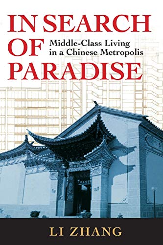 Beispielbild fr In Search of Paradise : Middle-Class Living in a Chinese Metropolis zum Verkauf von Better World Books