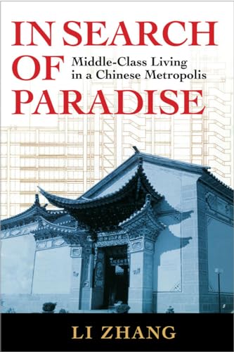 9780801475627: In Search of Paradise: Middle-Class Living in a Chinese Metropolis