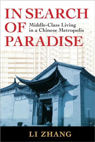 Stock image for In Search of Paradise : Middle-Class Living in a Chinese Metropolis for sale by Better World Books