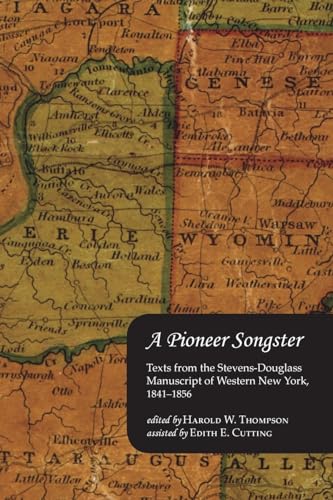 Beispielbild fr A Pioneer Songster: Texts from the Stevens-Douglass Manuscript of Western New York, 1841-1856 zum Verkauf von Midtown Scholar Bookstore