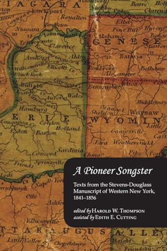 Imagen de archivo de A Pioneer Songster: Texts from the Stevens-Douglass Manuscript of Western New York, 1841-1856 a la venta por Midtown Scholar Bookstore