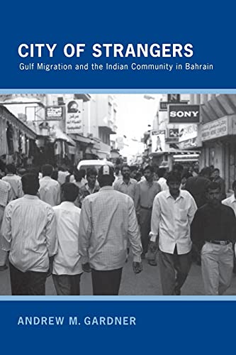 9780801476020: City of Strangers: Gulf Migration and the Indian Community in Bahrain