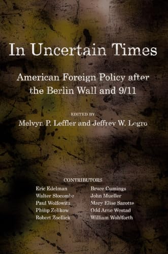 Beispielbild fr In Uncertain Times: American Foreign Policy after the Berlin Wall and 9/11 (Miller Center of Public Affairs Books) zum Verkauf von AwesomeBooks