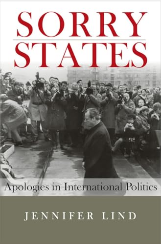 9780801476280: Sorry States: Apologies in International Politics (Cornell Studies in Security Affairs)